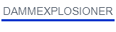 Dammexplosioner